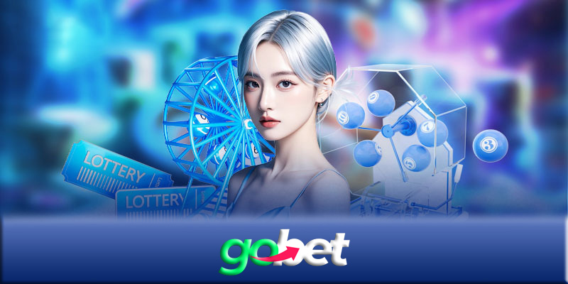 Xổ số Gobet - Cách chơi xổ số Gobet dễ dàng và hiệu quả nhất